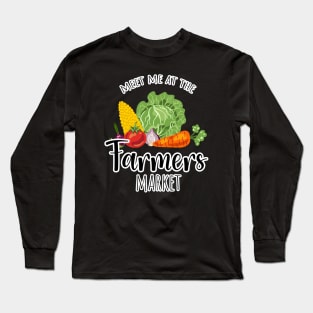 Meet me at the Farmers market on black Long Sleeve T-Shirt